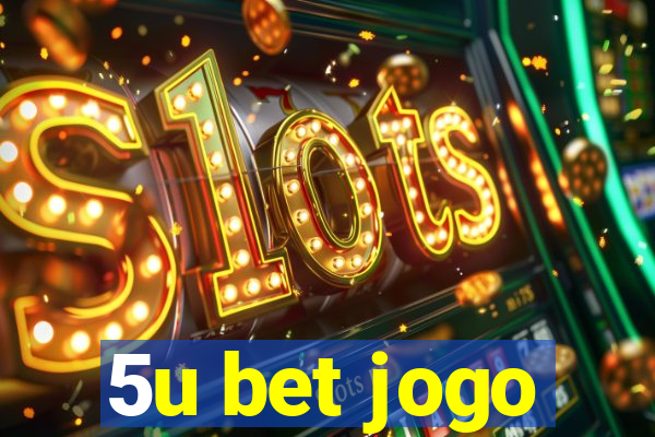 5u bet jogo